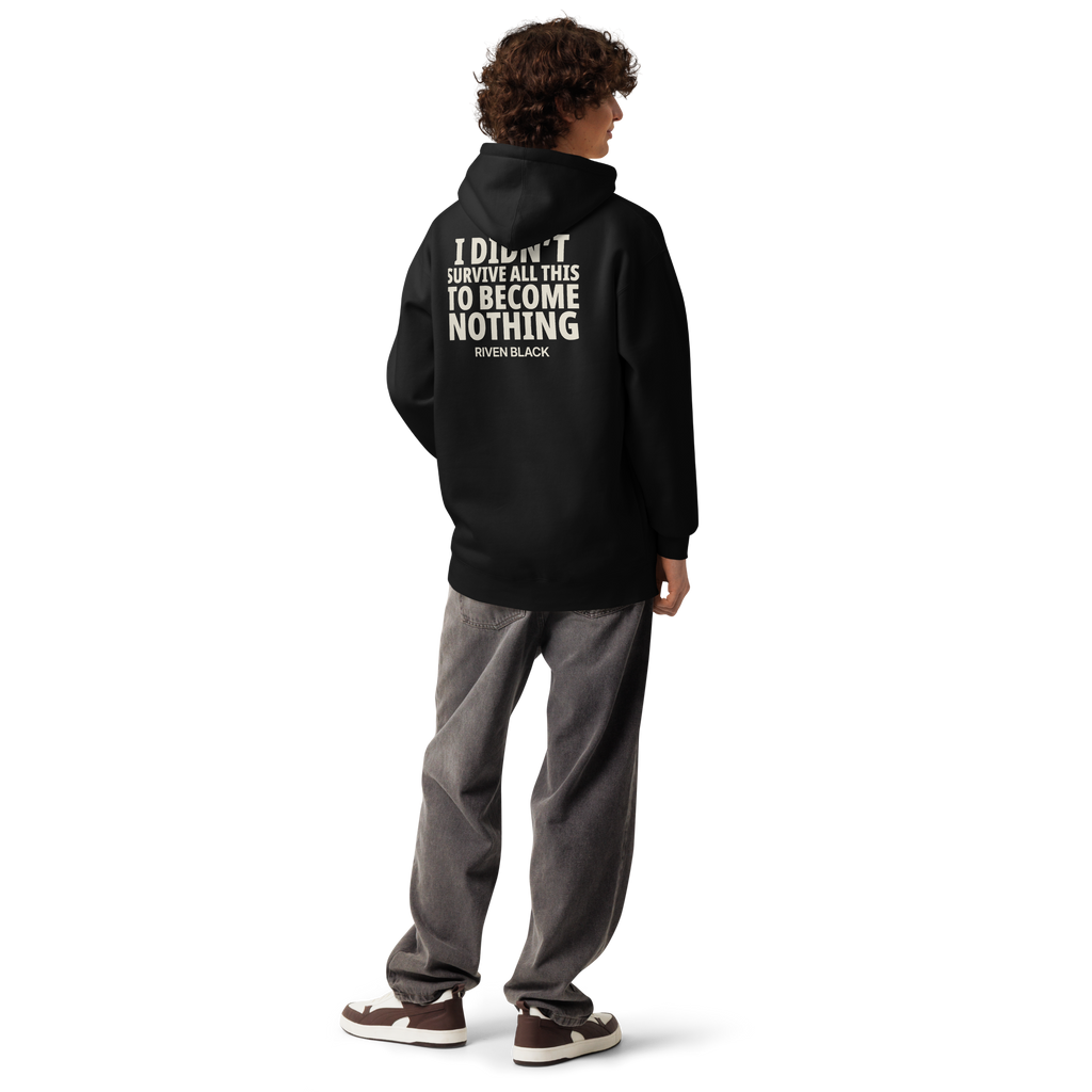 I Didn’t Survive All This Hoodie